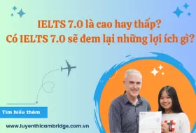 IELTS 7.0 là cao hay thấp? Có IELTS 7.0 sẽ đem lại những lợi ích gì?